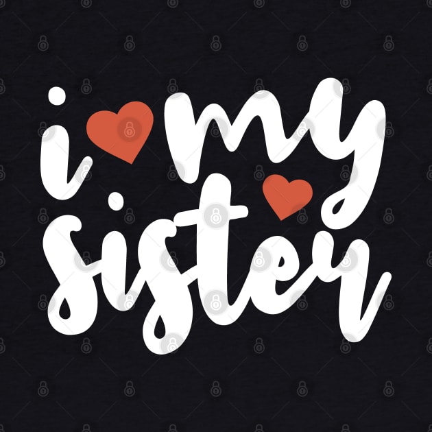 I Love My Sister by Tesszero